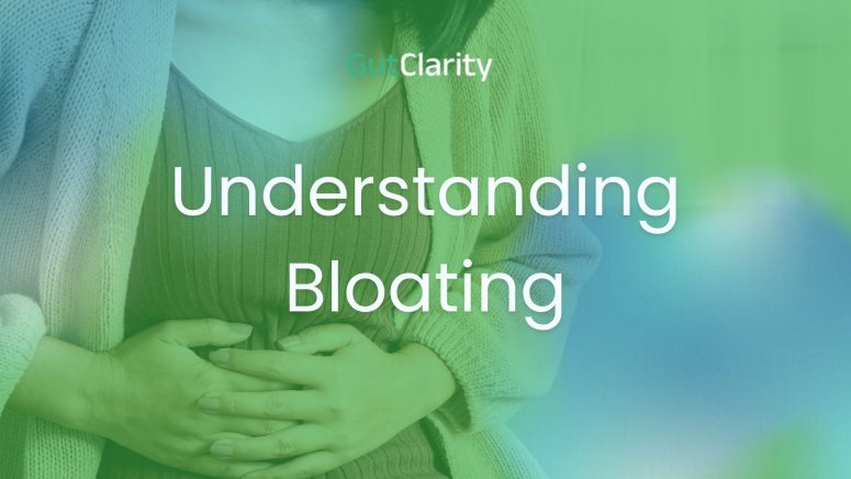 Understanding Bloating - Gut Clarity