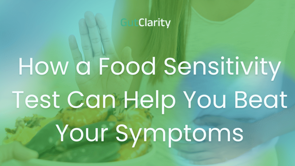 How a Food Sensitivity Test Can Help You Beat Your Symptoms